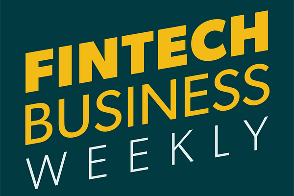 Fintech Business Weekly